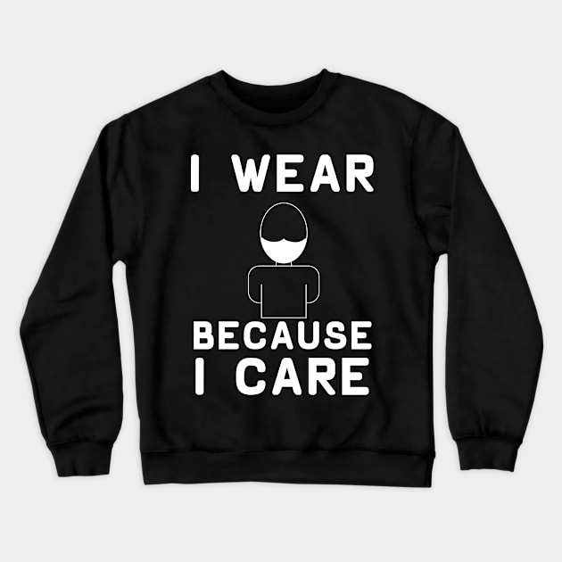 Wear Because You Care Dark Crewneck Sweatshirt by Shirt N Sweet